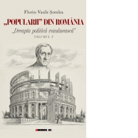 Popularii din Romania. Dreapta politica romaneasca. Volumul 2