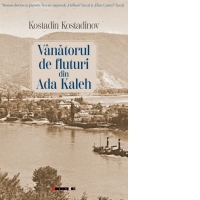 Vanatorul de fluturi din Ada Kaleh