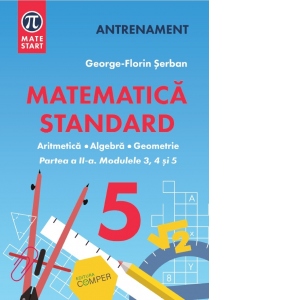 Matematica standard pentru clasa a V-a. Aritmetica, algebra, geometrie. Partea II, modulele 3,4,5