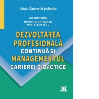 Dezvoltarea profesionala continua si managementul carierei didactice