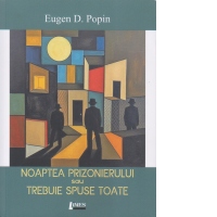 Noaptea Prizonierului sau Trebuie Spuse Toate