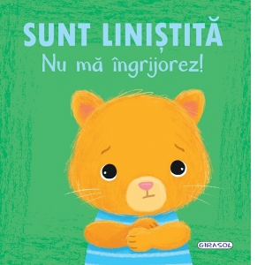 Sunt linistita. Nu ma ingrijorez!