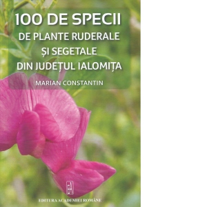 100 de specii de plante ruderale si segetale din judetul Ialomita
