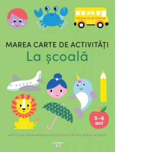 Marea carte de activitati. La scoala (5–6 ani)