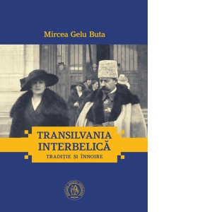 Transilvania interbelica. Traditie si innoire