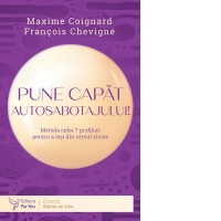 Pune capat autosabotajului! Metoda celor 7 profiluri pentru a iesi din cercul vicios