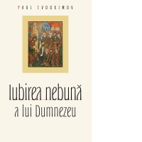 Iubirea nebuna a lui Dumnezeu. Editia a 2-a