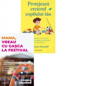 Pachet Minte sanatoasa, copil puternic: 1. Protejeaza creierul copilului tau; 2. Mama, vreau cu gasca la festival