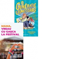 Pachet Harta interioara a adolescentului tau: 1. Mama, vreau cu gasca la festival; 2. O generatie uimitoare