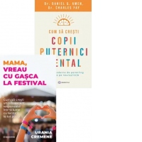 Pachet Cum sa cresti un copil rezistent: 1. Mama, vreau cu gasca la festival; 2. Cum sa cresti copii puternici mental