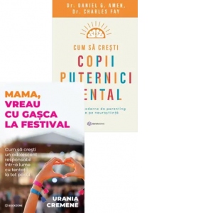 Pachet Cum sa cresti un copil rezistent: 1. Mama, vreau cu gasca la festival; 2. Cum sa cresti copii puternici mental
