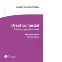 Drept comercial. Contracte profesionale. Teste-grila si spete. Caiet de seminar