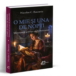 O mie si una de nopti. Minunatele povesti ale Seherezadei