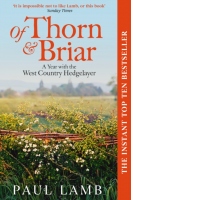 Of Thorn and Briar. A Year with the West Country Hedgelayer
