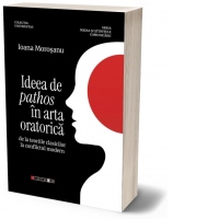 Ideea de pathos in arta oratorica: de la teoriile clasicilor la conflictul modern