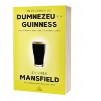In cautarea lui Dumnezeu si a Guinness. O biografie a berii care a schimbat lumea