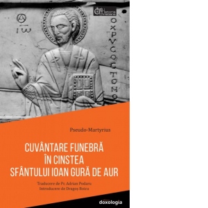 Cuvantare funebra in cinstea Sfantului Ioan Gura de Aur
