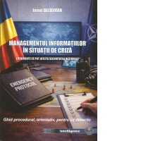 Managementul informatiilor in situatii de criza. Evenimente ce pot afecta securitatea nationala. Ghid procedural, orientativ, pentru uz didactic