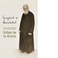 Leaganul si mormantul. Cuvinte despre rugaciune ale Cuviosului Marturisitor Sofian de la Antim