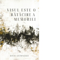 Visul este o ratacire a memoriei