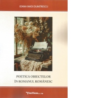 Poetica obiectelor in romanul romanesc