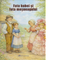 Fata babei si fata mosneagului