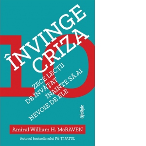 Invinge criza. Zece lectii de invatat inainte sa ai nevoie de ele