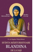 Sfanta Marturisitoare Blandina de la Iasi
