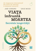 Viata infrunta moartea. Secretele longevitatii.