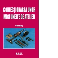 Confectionarea unor mici unelte de atelier