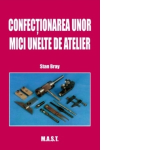 Confectionarea unor mici unelte de atelier