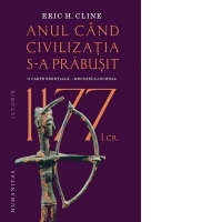 1177 i.Cr.: Anul cand civilizatia s-a prabusit