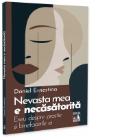 Nevasta mea e necasatorita. Eseu despre prostie si binefacerile ei