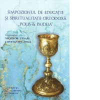 Simpozionul de educatie si spiritualitate ortodoxa "Polis & Paideia"