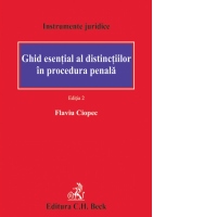 Ghid esential al distinctiilor in procedura penala. Editia 2