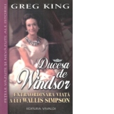 Ducesa de Windsor - extraordinara viata a lui Wallis Simpson