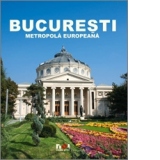 Bucuresti Metropola Europeana (Engleza)