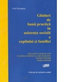 Ghiduri de buna practica in asistenta sociala a copilului si familiei - interventia in situatii de criza, consilierea familiilor cu copii seropozitivi