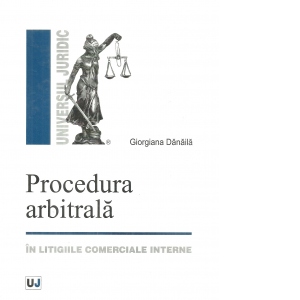 Procedura arbitrala in litigiile comerciale interne