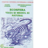 Ecosfera - Viata si mediul ei natural