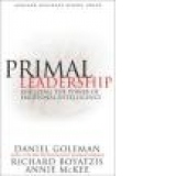 Primal Leadership: Realizing the Power of Emotional Intelligence (Hardcover)