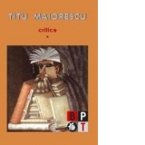 Titu Maiorescu. Critice(vol.1+2)