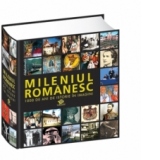 Mileniul romanesc - 1000 de ani de istorie in imagini
