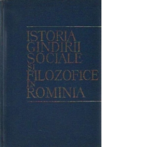 Istoria gindirii sociale si filosofice in Rominia