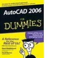 AutoCad 2006 for dummies (an easy-to-understand approach to using complex AutoCad and AutoCAD LT software)