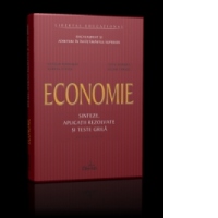 Economie - sinteze, aplicatii rezolvate si teste grila pentru bacalaureat si admiterea in invatamantul superior (editia a II-a, 2007)