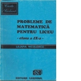 Probleme de matematica pentru liceu - Clasa IX-a