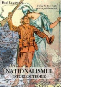 Nationalismul - Istorie si teorie