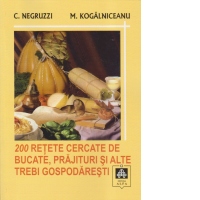 200 RETETE CERCATE DE BUCATE, PRAJITURI                 SI ALTE TREBI GOSPODARESTI
