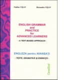English grammar and practice for advanced learners / Engleza pentru avansati - texte, gramatica si exercitii